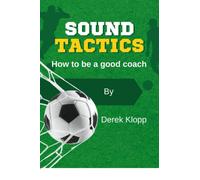 Sound Tactics: How to be a good coach