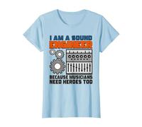 Sound Technician Music Tech - I am a Sound Engineer T-Shirt, Women, Baby Blue, Medium