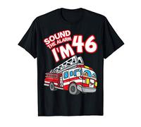 Sound The Alarm I'm 46 Fire Engine Firefighter 46th Birthday T-Shirt