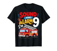 Sound The Alarm I'm 9 Firefighter Fire Truck Birthday T-Shirt
