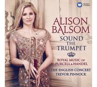 Sound the Trumpet:royal Music - Alison Balsom Compact Disc