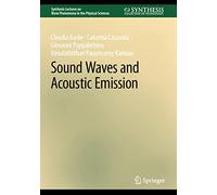 Sound Waves and Acoustic Emission (Synthesis Lectures on Wave Phenomena in the Physical Sciences)
