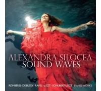 Alexandra Silocea - Sound Waves - Debussy, Ravel, Liszt, Romberg, Schubert/Liszt