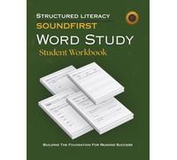 SOUNDFIRST: WORD STUDY Student Workbook: Gr nd Latin Roots for Academic Vocabulary, Upper Elementary & Middle School