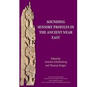Sounding Sensory Profiles in the Ancient Near East (Ancient Near East Monographs)