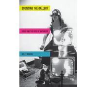 Sounding the Gallery: Video And The Rise Of Art-Music (Oxford Music/Media) (Oxford Music/Media Series)