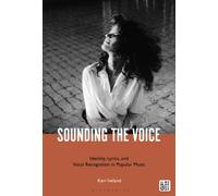 Sounding the Voice : Identity, Lyrics, and Vocal Recognition in Popular Music