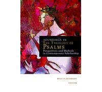 Soundings in the Theology of Psalms: Perspectives and Methods in Contemporary Scholarship: 1