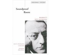 Soundproof Room: Malraux’s Anti-Aesthetics (Cultural Memory in the Present)