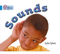 Sounds: A non-fiction book about the wide variety of sounds we hear. (Collins Big Cat)