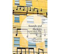 Sounds and the City: Popular Music, Place and Globalization (Leisure Studies in a Global Era)