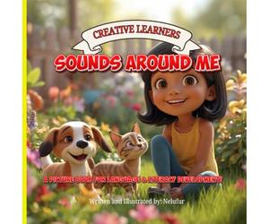 Sounds Around Me: A picture book for language & literacy development Skill Focus: