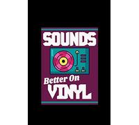 Sounds Better On Vinyl: Vinyl Record Music Gift Collector - 110 Pages Notebook/Journal
