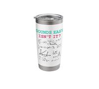 Sounds Easy Isn’t It Funny Math Physics Joke Nerd Humor Stainless Steel Insulated Tumbler