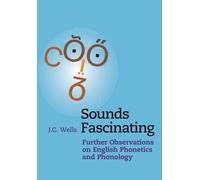 Sounds Fascinating: Further Observations on English Phonetics and Phonology