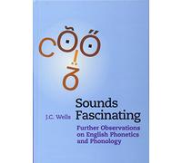 Sounds Fascinating: Further Observations on English Phonetics and Phonology