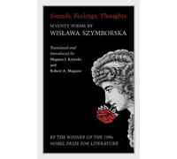 Sounds, Feelings, Thoughts : Seventy Poems by Wislawa Szymborska - Bilingual Edition