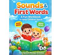 Sounds & First Words: Early Speech Therapy Activities Workbook for Toddlers and Preschoolers (Ages 3-6)