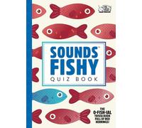 Sounds Fishy Quiz Book: The new and official Big Potato Games quiz book, perfect for pub quizzes, parties, long journeys and holidays, and for playing with friends and family.