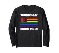 Sounds Gay Count Me in Rainbow Color American Flag Gay Pride Long Sleeve T-Shirt
