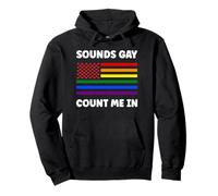Sounds Gay Count Me In Rainbow Color American Flag Gay Pride Pullover Hoodie