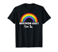 Sounds Gay I'm In Funny Gay Lesbian Trans Queer LGBT Gift T-Shirt