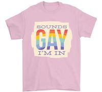 Sounds Gay Im in Funny LGBT Gay Pride Mens T-Shirt 100% Cotton Light Pink M