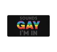 Sounds Gay I'm in Mouse Pad Desk Mat Non-Slip Mousepad Writing Pads Office Decor 30x60cm