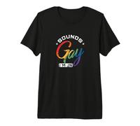 Sounds Gay I'm in Premium T-Shirt