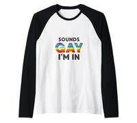 Sounds Gay I'm in Raglan Baseball Tee