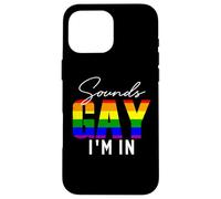 Sounds Gay Im In Rainbow Pride Month LGBTQ Queer Trans Pan Case for iPhone 16 Pro Max