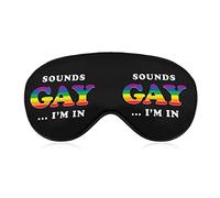 Sounds Gay I'm in Sleep Masks Eye Cover Blackout with Adjustable Elastic Strap Night Blindfold for Women Men Yoga Travel Nap