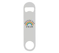 Sounds Gay I'm in (Style one Rainbow) LGBT Pride Statement Printed bar Blade with Bottle Opener - White Double Sided Print