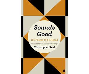 Sounds Good: 101 Poems to Be Heard