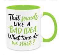 Sounds Like A Bad Idea Mug - Funny Novelty Gift Silly Present Mug Birthday Christmas for Mum Dad Friend Sister Brother Grandparents for Man Woman Secret Santa Work Quotes (Green)