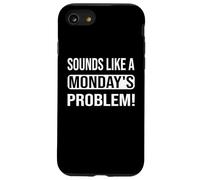 Sounds like a Monday's Problem for technical Support geeks Case for iPhone SE (2020) / 7/8