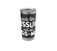 Sounds Like an Issue Not an Issme Stainless Steel Insulated Tumbler