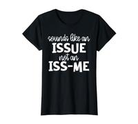 Sounds Like an Issue Not an Issme Value Graphic T-Shirt, Women, Black, M