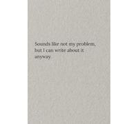 Sounds like not my problem but I can write about it anyway: Notebook for writing and journaling