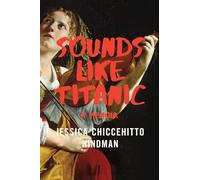 Sounds Like Titanic - A Memoir