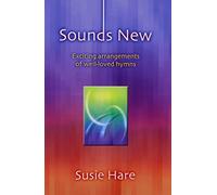 Sounds New: Exciting Arrangements of Well-Loved Hymns