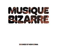 SOUNDS OF NEW SOMA - MUSIQUE BIZARRE (LIMITED WHITE VINYL 2LP) [VINYL]