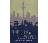 Sounds of Survival : Polish Music and the Holocaust