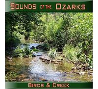 Sounds of the Ozarks - Birds & Creek by Bill & Donna Chappell