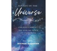 Sounds of the Universe: Enlightenment: The Sublime Peace of Unknowing
