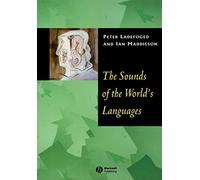 Sounds of the Worlds Languages (Phonological Theory)