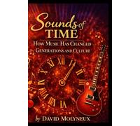 Sounds of Time: How Music Has Changed Generations and Culture