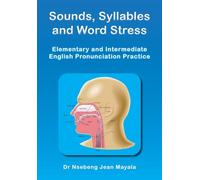 Sounds, Syllables and Word Stress: Elementary and Intermediate English Pronunciation Practice