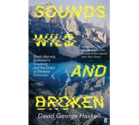 Sounds Wild and Broken (Paperback) - David George Haskell Book