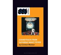 Soundtrack from Saturday Night Fever (33 1/3 Oceania)